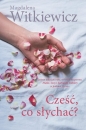 Cześć, co słychać? - Magdalena Witkiewicz