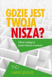 Gdzie jest twoja nisza? - Tad Hargrave