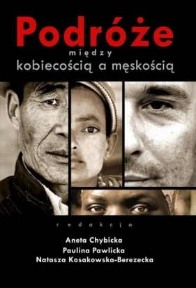 Podróże między kobiecością a męskością - <br />