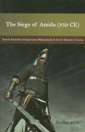 The Siege of Amida (359 CE) - Kaveh Farrokh, Katarzyna Maksymiuk, Javier Sanchez Gracia