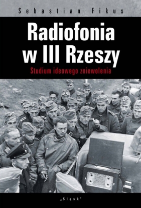 Radiofonia w III Rzeszy - Sebastian Fikus