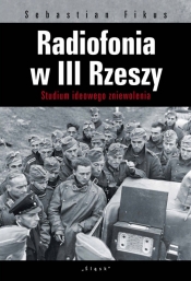 Radiofonia w III Rzeszy - Sebastian Fikus