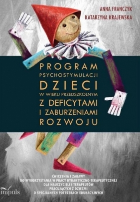 Program psychostymulacji dzieci w wieku.. - Franczyk Anna, Krajewska Katarzyna