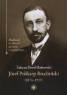  Józef Polikarp Brudziński (1874-1917)Budował w dniach zamętu i