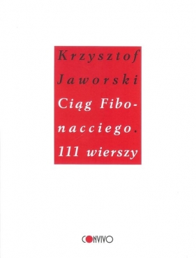 Ciąg Fibonacciego. 111 wierszy - Jaworski Krzysztof