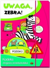 Uwaga zebra! Kodeks drogowy przedszkolaka. Poziom 2 - Elżbieta Lekan
