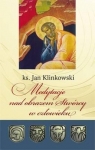 Medytacje nad obrazem Stwórcy w człowieku Jan Klinkowski