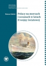 Polacy na morzach i oceanach w latach II wojny Mateusz Kubicki