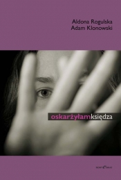 Oskarżyłam księdza