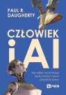 Człowiek i AI Jak ludzie i technologia będą tworzyć razem Daugherty Paul R., Wilson H. James