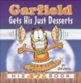 Garfield Gets His Just Desserts Jim Davis