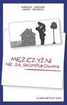 Mężczyźni nie są skomplikowani - Malessa Andreas, Giesekus Ulrich<br />