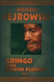 Gringo wśród dzikich plemion - Wojciech Cejrowski
