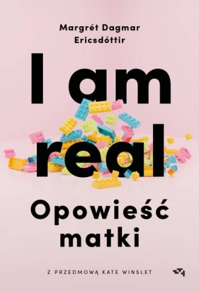 I am real. Opowieść matki - Margrét Dagmar Ericsdóttir