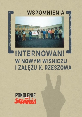 Internowani w Nowym Wiśniczu i Załężu k. Rzeszowa Tom 2. spomnienia - Dróżdż Andrzej