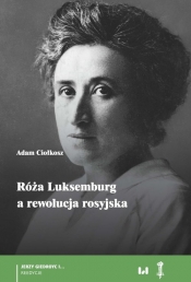 Róża Luksemburg a rewolucja rosyjska - Adam Ciołkosz
