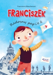 Franciszek Radosny papież - Mascheroni Francesca, Formica Paola