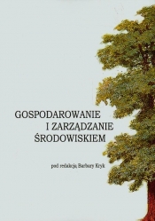 Gospodarowanie i zarządzanie środowiskiem - <br />