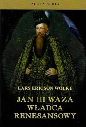 Jan III Waza. Władca renesansu w.2 - Lars Ericson Wolke