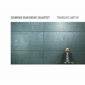 Transatlantyk CD - Dominik Bukowski Quartet