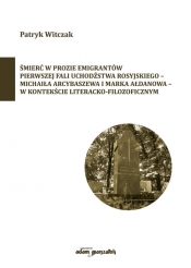 Śmierć w prozie emigrantów pierwszej fali uchodźstwa rosyjskiego-Michaiła Arcybaszewa i Marka Ałdanowa