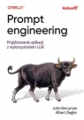 Prompt engineering Projektowanie aplikacji z wykorzystaniem LLM Berryman John, Ziegler Albert
