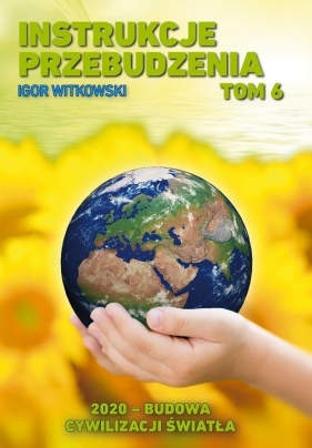 Instrukcje przebudzenia Tom 6 - Witkowski Igor