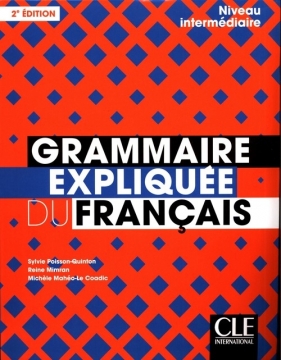 Grammaire expliquee du francais Intermediaire Podręcznik - Poisson-Quinton Sylvie, Mimran Reine, Coadic Michele Maheo-Le