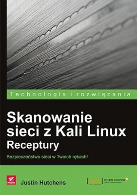 Skanowanie sieci z Kali Linux Receptury - Justin Hutchens