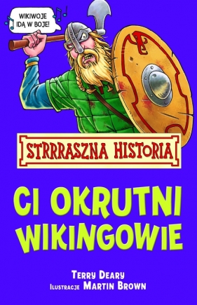 Strrraszna Historia Ci okrutni Wikingowie - Deary Terry