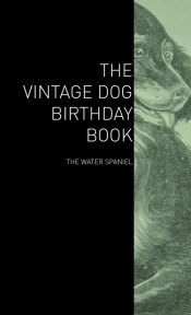 The Vintage Dog Birthday Book - The Water Spaniel