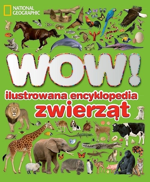 WOW! Ilustrowana encyklopedia zwierząt