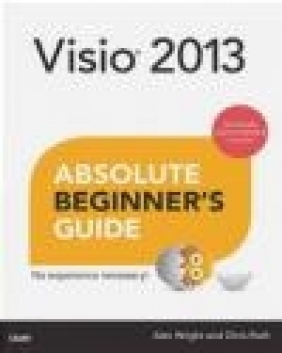 Visio 2013 Absolute Beginner's Guide Alan Wright, Chris Roth