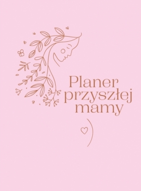 Planer przyszłej mamy - Opracowanie zbiorowe