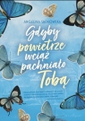 Gdyby powietrze wciąż pachniało tobą