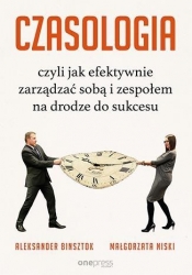 Czasologia czyli jak efektywnie zarządzać sobą i zespołem na drodze do sukcesu