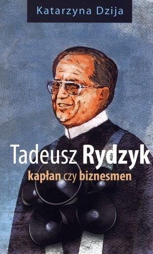 Tadeusz Rydzyk Kapłan czy biznesmen