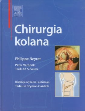 Chirurgia kolana - Philippe Neyret, Peter Verdonk, Tarik Ait Si Selmi