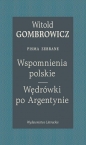 Wspomnienia polskie. Wędrówki po Argentynie. Pisma zebrane - Witold Gombrowicz