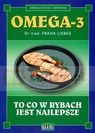 Omega- 3 To co w rybach jest najlepsze  Liebke Frank