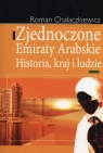 Zjednoczone Emiraty Arabskie Historia, kraj i ludzie Roman Chałaczkiewicz