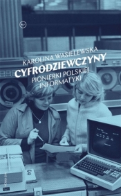 Cyfrodziewczyny. - Karolina Wasielewska