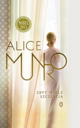 Zbyt wiele szczęścia - Alice Munro