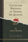 Collected Writings of Thomas De Quincey, Vol. 6 (Classic Reprint) Masson David