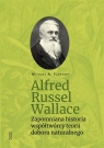 Alfred Russel Wallace. Zapomniana historia... Michael A. Flannery
