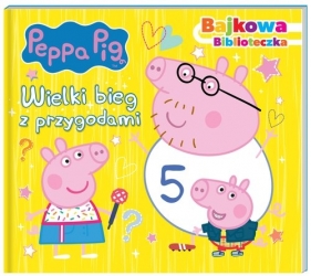 Bajkowa biblioteczka. Peppa Pig. Wielki bieg z przygodami - Opracowanie zbiorowe