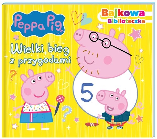 Peppa Pig. Bajkowa biblioteczka. Wielki bieg z przygodami