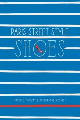 Paris Street Style: Shoes - Thomas Isabelle, Veysset Frédérique