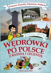 Pomorze, Kaszuby, Pojezierza, Podlasie - Mariola Jarocka