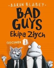 Bad Guys Ekipa Złych Odcinek 1